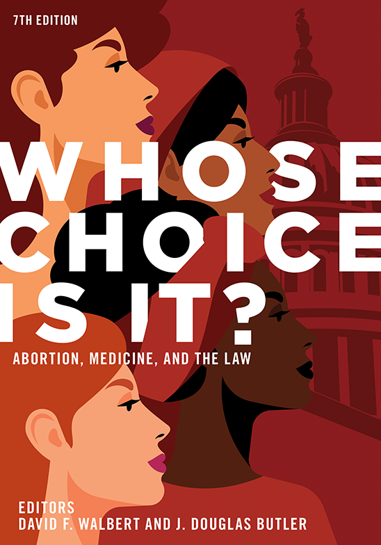 Whose Choice Is It? Abortion, Medicine, and the Law